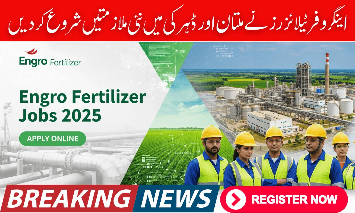Engro Fertilizers Launches New Job Openings in Multan & Daharki